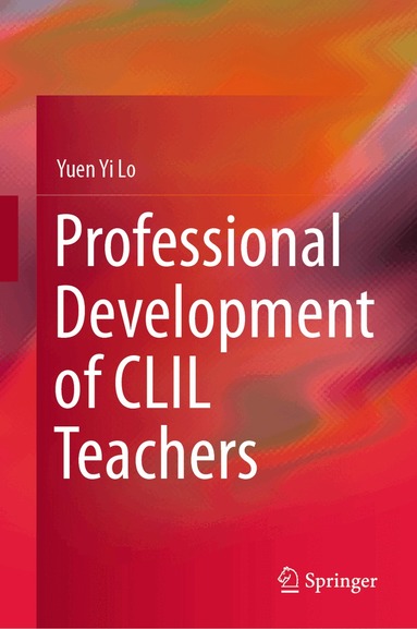 Yuen Yi Lo - Professional Development of CLIL Teachers, Inbunden