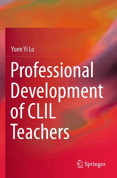 Yuen Yi Lo - Professional Development of CLIL Teachers, Häftad
