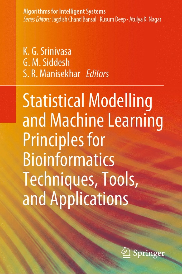 K. G. Srinivasa, G. M. Siddesh, S. R. Manisekhar - Statistical Modelling and Machine Learning Principles for Bioinformatics Techniques, Tools, and Applications, Inbunden