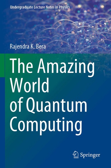 Rajendra K. Bera - Amazing World of Quantum Computing, Häftad