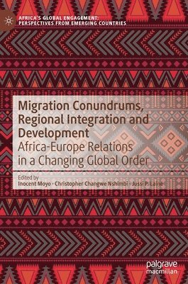 bokomslag Migration Conundrums, Regional Integration and Development