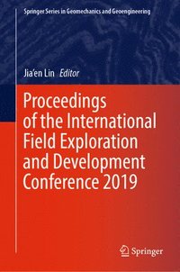 bokomslag Proceedings of the International Field Exploration and Development Conference 2019