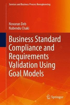 Business Standard Compliance and Requirements Validation Using Goal Models 1