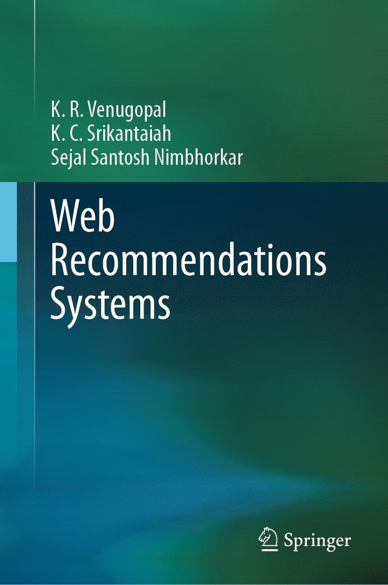 K. R. Venugopal, K. C. Srikantaiah, Sejal Santosh Nimbhorkar - Web Recommendations Systems, Inbunden