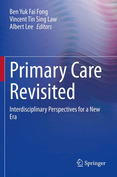 Ben Yuk Fai Fong, Vincent Tin Sing Law, Albert Lee - Primary Care Revisited, Häftad