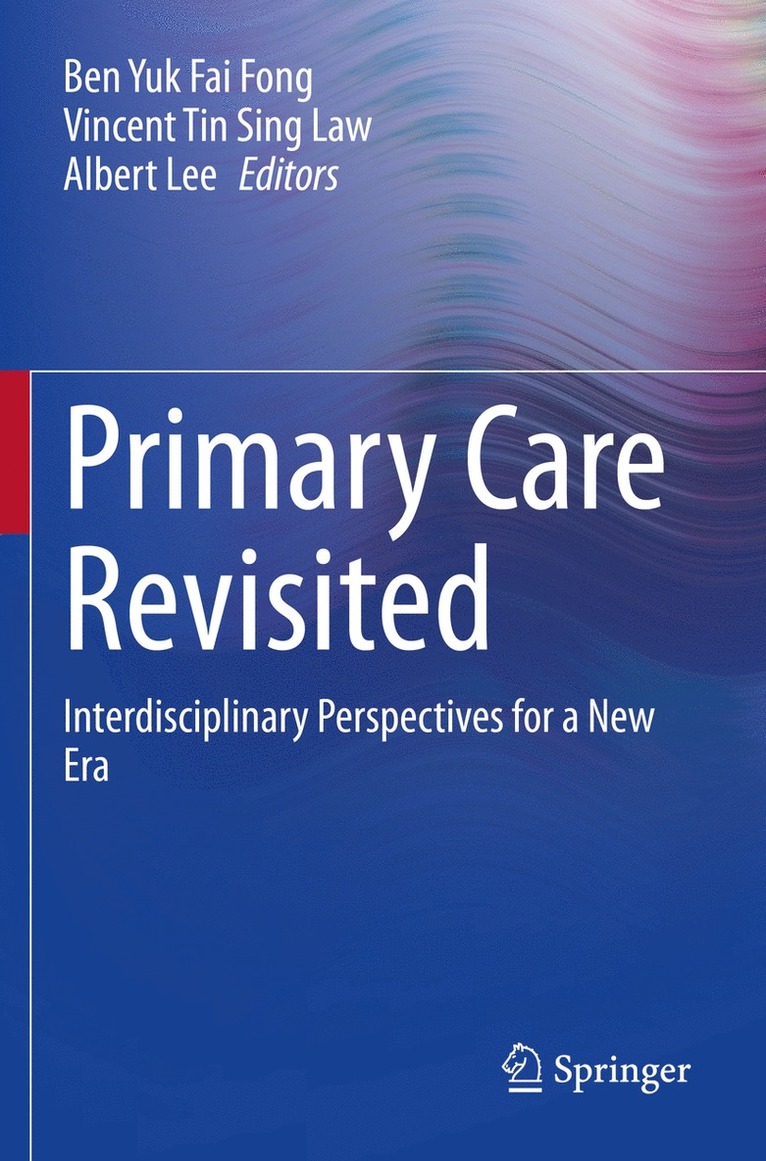 Ben Yuk Fai Fong, Vincent Tin Sing Law, Albert Lee - Primary Care Revisited, Häftad