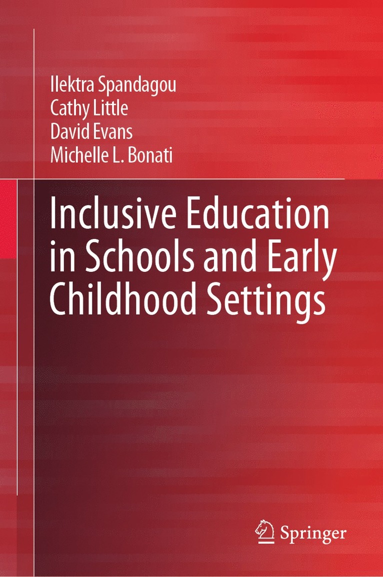 Ilektra Spandagou, Cathy Little, David Evans, Michelle L. Bonati - Inclusive Education in Schools and Early Childhood Settings, Inbunden