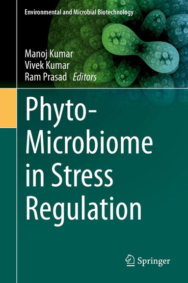 Manoj Kumar, Vivek Kumar, Ram Prasad - Phyto-Microbiome in Stress Regulation, Inbunden