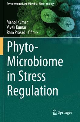Manoj Kumar, Vivek Kumar, Ram Prasad - Phyto-Microbiome in Stress Regulation, Häftad