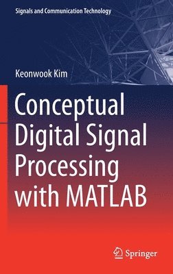 bokomslag Conceptual Digital Signal Processing with MATLAB