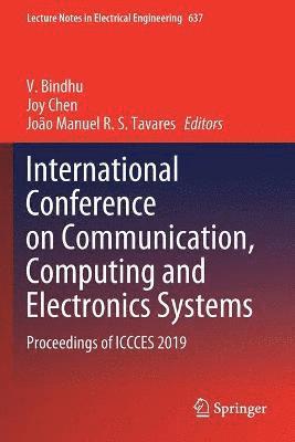 International Conference on Communication, Computing and Electronics Systems 1