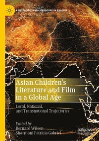 bokomslag Asian Childrens Literature and Film in a Global Age