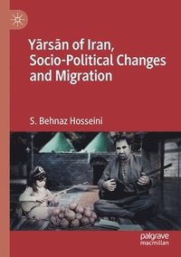 bokomslag Yrsn of Iran, Socio-Political Changes and Migration