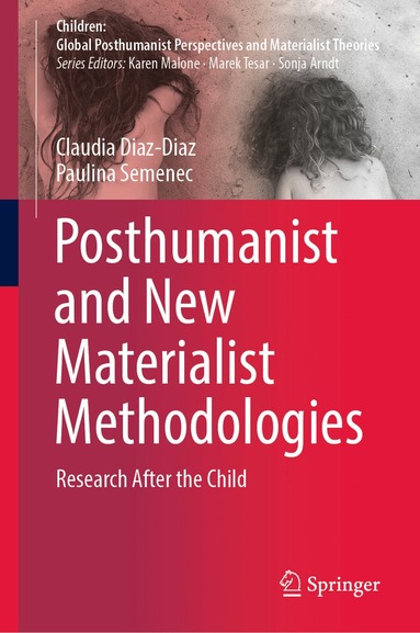 Claudia Diaz-Diaz, Paulina Semenec - Posthumanist and New Materialist Methodologies, Inbunden