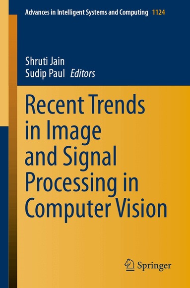 Shruti Jain, Sudip Paul - Recent Trends in Image and Signal Processing in Computer Vision, Häftad