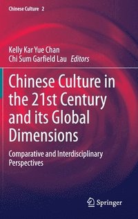 bokomslag Chinese Culture in the 21st Century and its Global Dimensions