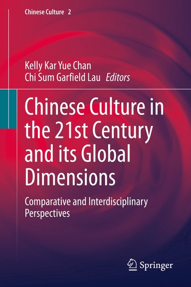 bokomslag Chinese Culture in the 21st Century and its Global Dimensions