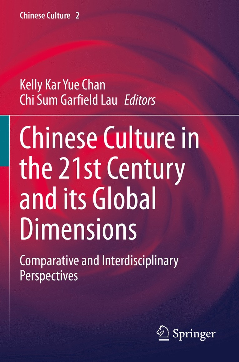 Kelly Kar Yue Chan, Chi Sum Garfield Lau - Chinese Culture in the 21st Century and its Global Dimensions, Häftad