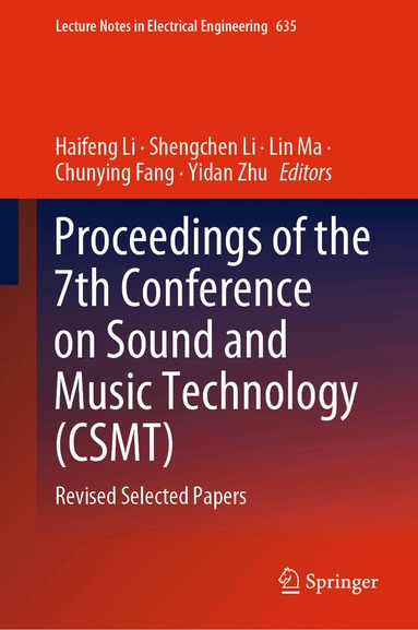 Haifeng Li, Shengchen Li, Lin Ma, Chunying Fang, Yidan Zhu - Proceedings of the 7th Conference on Sound and Music Technology (CSMT), Inbunden