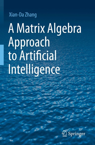Xian-Da Zhang - Matrix Algebra Approach to Artificial Intelligence, Häftad