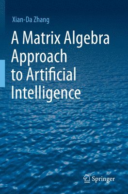 bokomslag A Matrix Algebra Approach to Artificial Intelligence