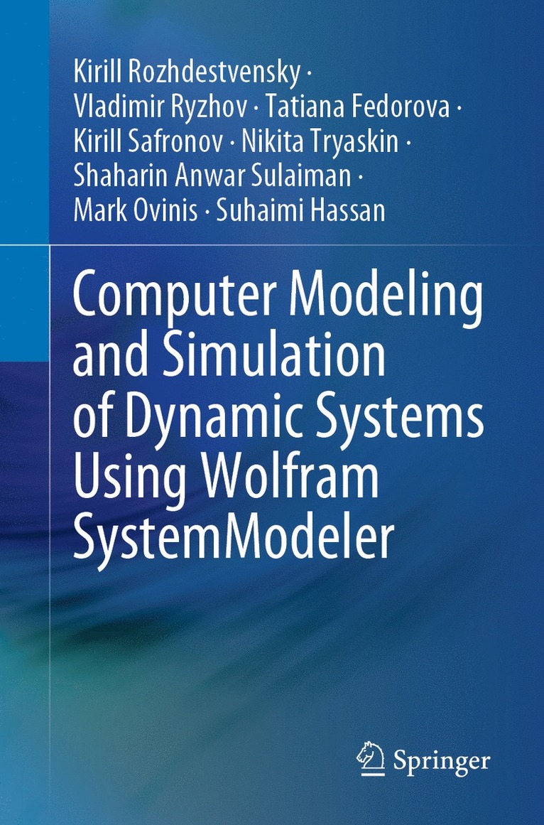 Kirill Rozhdestvensky, Vladimir Ryzhov, Tatiana Fedorova, Kirill Safronov, Nikita Tryaskin, Shaharin Anwar Sulaiman, Mark Ovinis, Suhaimi Hassan - Computer Modeling and Simulation of Dynamic Systems Using Wolfram SystemModeler, Häftad