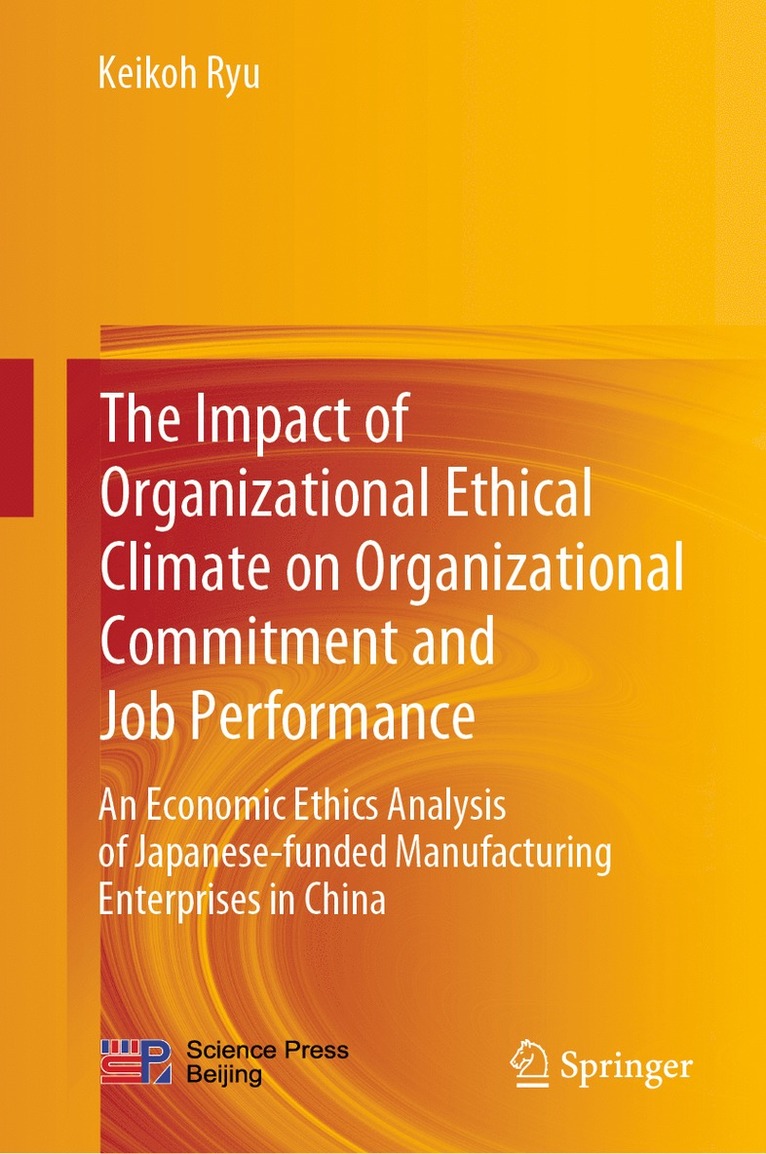 Keikoh Ryu - Impact of Organizational Ethical Climate on Organizational Commitment and Job Performance, Inbunden