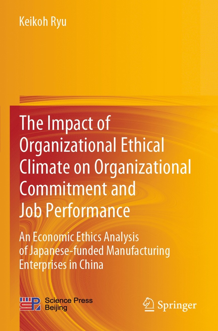 Keikoh Ryu - Impact of Organizational Ethical Climate on Organizational Commitment and Job Performance, Häftad