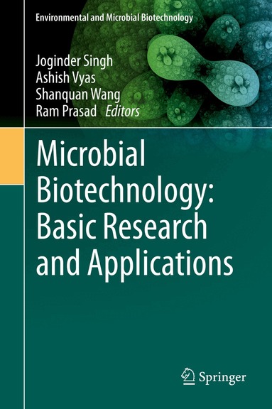 Joginder Singh, Ashish Vyas, Shanquan Wang, Ram Prasad - Microbial Biotechnology: Basic Research and Applications, Inbunden