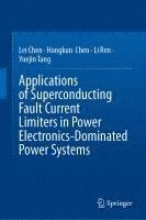 Applications of Superconducting Fault Current Limiters in Power Electronics-Dominated Power Systems 1