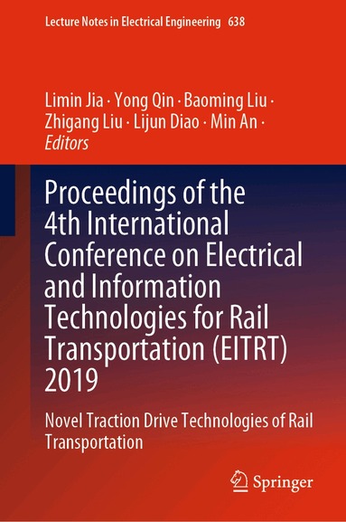 Limin Jia, Yong Qin, Baoming Liu, Zhigang Liu, Lijun Diao, Min An - Proceedings of the 4th International Conference on Electrical and Information Technologies for Rail Transportation (EITRT) 2019, Inbunden