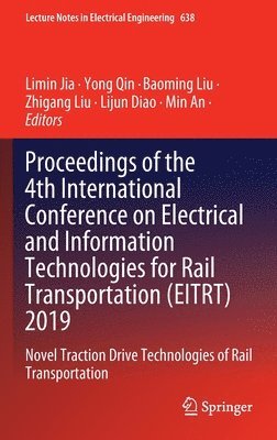 bokomslag Proceedings of the 4th International Conference on Electrical and Information Technologies for Rail Transportation (EITRT) 2019