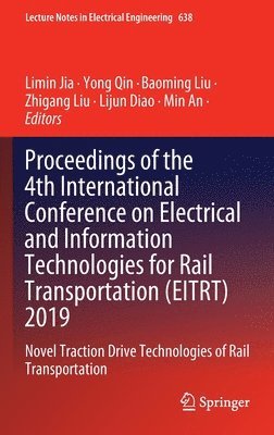 Proceedings of the 4th International Conference on Electrical and Information Technologies for Rail Transportation (EITRT) 2019 1