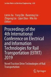 bokomslag Proceedings of the 4th International Conference on Electrical and Information Technologies for Rail Transportation (EITRT) 2019