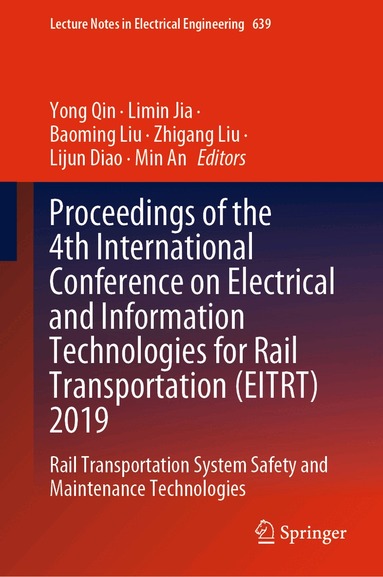Yong Qin, Limin Jia, Baoming Liu, Zhigang Liu, Lijun Diao, Min An - Proceedings of the 4th International Conference on Electrical and Information Technologies for Rail Transportation (EITRT) 2019, Inbunden