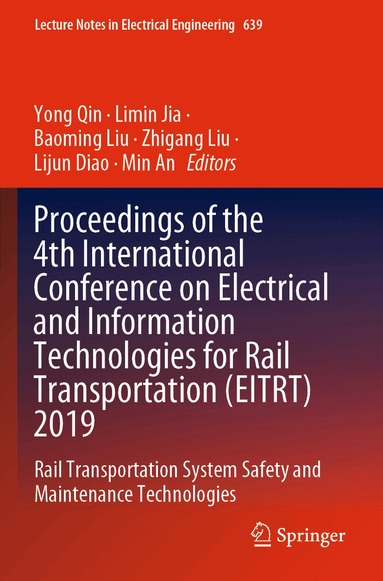 Yong Qin, Limin Jia, Baoming Liu, Zhigang Liu, Lijun Diao, Min An - Proceedings of the 4th International Conference on Electrical and Information Technologies for Rail Transportation (EITRT) 2019, Häftad