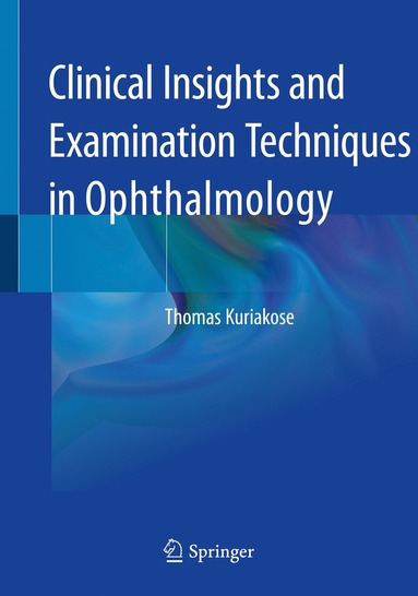 bokomslag Clinical Insights and Examination Techniques in Ophthalmology