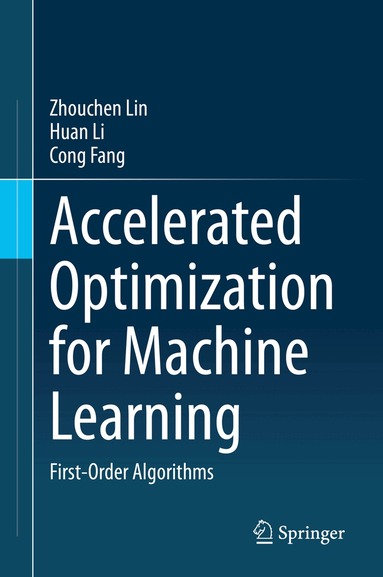 Zhouchen Lin, Huan Li, Cong Fang - Accelerated Optimization for Machine Learning, Inbunden