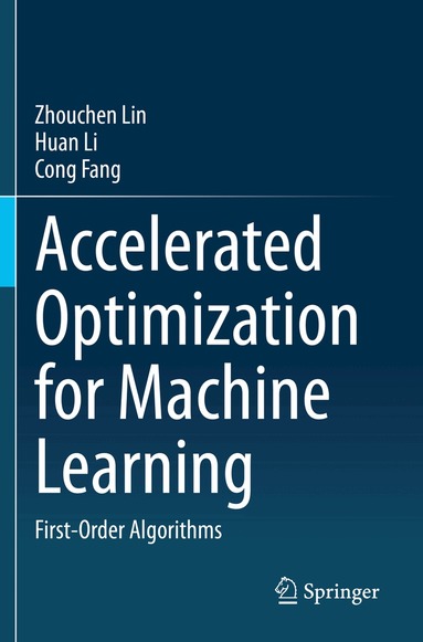 Zhouchen Lin, Huan Li, Cong Fang - Accelerated Optimization for Machine Learning, Häftad