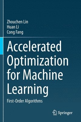 Accelerated Optimization for Machine Learning 1