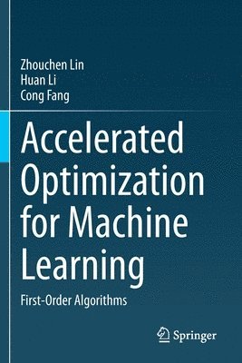 Zhouchen Lin, Huan Li, Cong Fang - Accelerated Optimization for Machine Learning, Häftad