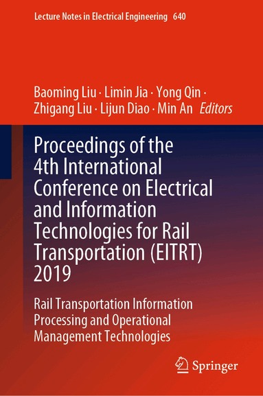 Baoming Liu, Limin Jia, Yong Qin, Zhigang Liu, Lijun Diao, Min An - Proceedings of the 4th International Conference on Electrical and Information Technologies for Rail Transportation (EITRT) 2019, Inbunden