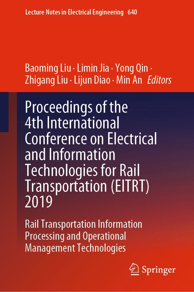 Baoming Liu, Limin Jia, Yong Qin, Zhigang Liu, Lijun Diao, Min An - Proceedings of the 4th International Conference on Electrical and Information Technologies for Rail Transportation (EITRT) 2019, Inbunden
