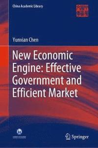 bokomslag New Economic Engine: Effective Government and Efficient Market