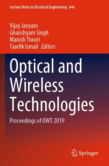 Vijay Janyani, Ghanshyam Singh, Manish Tiwari, Tawfik Ismail - Optical and Wireless Technologies, Häftad