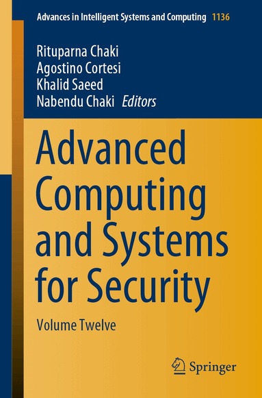 Rituparna Chaki, Agostino Cortesi, Khalid Saeed, Nabendu Chaki - Advanced Computing and Systems for Security, Häftad