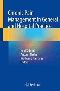 bokomslag Chronic Pain Management in General and Hospital Practice