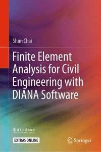 bokomslag Finite Element Analysis for Civil Engineering with DIANA Software