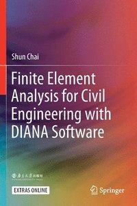 bokomslag Finite Element Analysis for Civil Engineering with DIANA Software