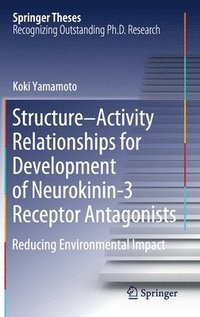 bokomslag Structure-Activity Relationships for Development of Neurokinin-3 Receptor Antagonists